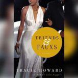 Friends  Fauxs, Tracie Howard