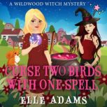 Curse Two Birds With One Spell, Elle Adams