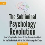 The Subliminal Psychology Revolution ..., Stephen Mullins