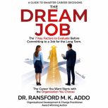 THE DREAM JOB The 7 Key Factors to E..., Dr. Ransford M. K. Addo