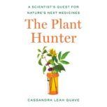 The Plant Hunter, Cassandra Leah Quave