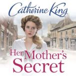 Her Mothers Secret, Catherine King