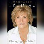 Changing My Mind, Margaret Trudeau