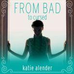 From Bad to Cursed, Katie Alender
