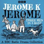 Jerome K Jerome A BBC Radio Collecti..., Jerome K Jerome