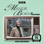 To the Manor Born, Peter Spence