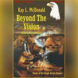 Beyond The Vision, Kay L. McDonald