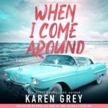 When I Come Around, Karen Grey