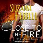 Close To The Fire, Suzanne Ferrell