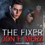 The Fixer, Jon F. Merz