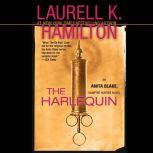 The Harlequin An Anita Blake, Vampire Hunter Novel, Laurell K. Hamilton