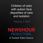 Children of color with autism face di..., PBS NewsHour