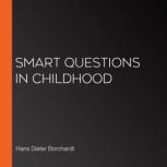 Smart Questions in Childhood, Hans Dieter Borchardt