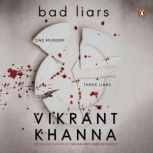 Bad Liars, Vikrant Khanna