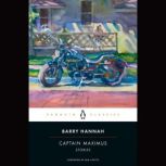Captain Maximus, Barry Hannah