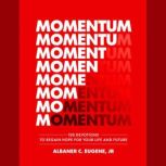 Momentum, Albaner C. Eugene, Jr.