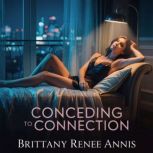 Conceding To Connection, Brittany Renee Annis