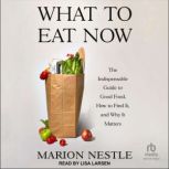 What to Eat Now, Marion Nestle