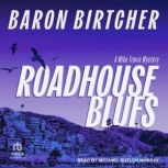 Roadhouse Blues, Baron Birtcher