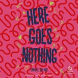 Here Goes Nothing, Emma K. Ohland