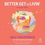 Better Get to Livin, Sally Kilpatrick