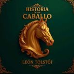Historia de un Caballo, Leon Tolstoi