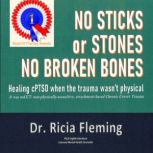 No Sticks or Stones No Broken Bones, Ricia Fleming