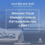 Writing Your Dissertation in Fifteen ..., Joan Bolker, EdD