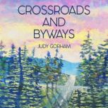 Crossroads And Byways, Judy Gorham