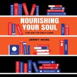 Nourishing Your Soul, Jerry Noel