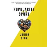 Popularity is a Sport, Junior Ofori