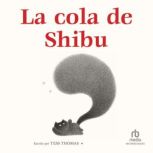 La cola de Shibu, Tess Thomas