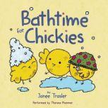 Bathtime for Chickies, Janee Trasler