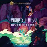 Paola Santiago and the River of Tears..., Tehlor Kay Mejia