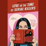 Love in the Time of Serial Killers, Alicia Thompson