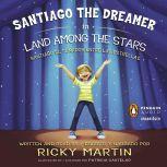 Santiago the Dreamer in Land Among the Stars /, Ricky Martin