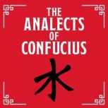 The Analects of Confucius, Confucius