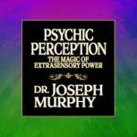 Psychic Perception, Joseph Murphy