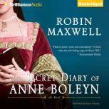 The Secret Diary of Anne Boleyn, Robin Maxwell