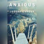 Anxious, Joseph LeDoux