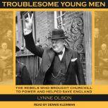 Troublesome Young Men, Lynne Olson