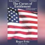 The Curses of Entitlement, Roger Fritz
