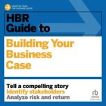 HBR Guide to Building Your Business C..., Amy Gallo