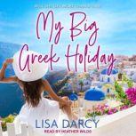 My Big Greek Holiday, Lisa Darcy