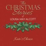 Kates Choice, Louisa May Alcott