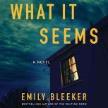 What It Seems, Emily Bleeker