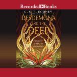 Desdemona and the Deep, C.S.E. Cooney