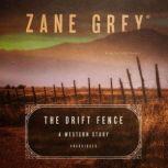 The Drift Fence, Zane Grey