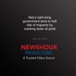 Italys rightwing government aims to..., PBS NewsHour