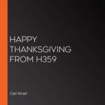 Happy Thanksgiving from H359, Carl Amari
